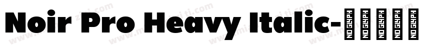 Noir Pro Heavy Italic字体转换